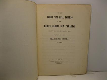 Delle dodici pene dell'Inferno e delle dodici glorie del Paradiso. Scritto anonimo del secolo XIV tratto da un codice della Biblioteca Corsiniana di Roma - copertina