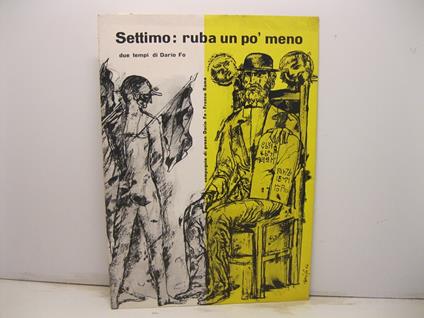 Settimo: ruba un po' meno. Due tempi di Dario Fo. Compagnia di prosa Dario Fo-Franca Rame - copertina