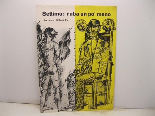 Settimo: ruba un po' meno. Due tempi di Dario Fo. Compagnia di prosa Dario Fo-Franca Rame - copertina