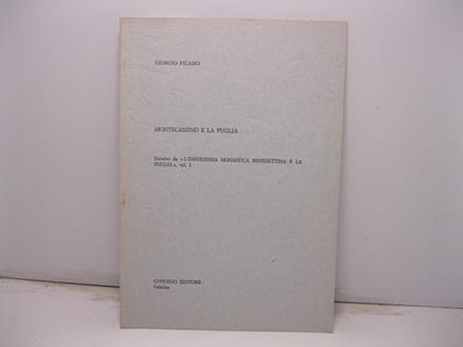 Montecassino e la Puglia. Estratto da 'L'Esperienza Monastica Benedettina e la Puglia', vol. I - Giorgio Picasso - copertina