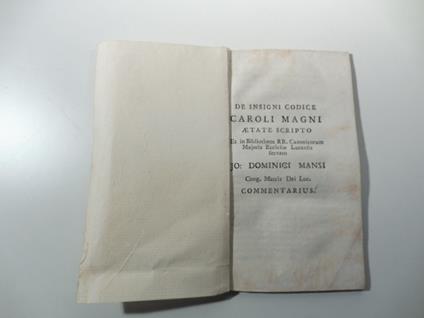 De insigni codice Caroli Magni aetate scripto et in Biliotheca R. R. Canonicorum Majoris Eccleasiae Lucensis servato Jo. Dominici Manso Cong. Matris Dei Luc. commentarius - copertina