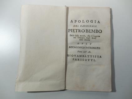 Apologia del cardinale Pietro Bembo dalle false accuse che si leggono nel Trattato degli Studi delle donne dell'Accademico Intronato - copertina