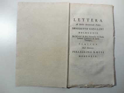 Lettera al molto reverendo padre Benedetto Casalini bolognese de' Minimi di San Francesco di Paola... scritta dal dottore Pellegrino Rossi modenese - Pellegrino Rossi - copertina