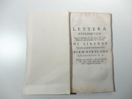 Lettera apologetica sopra l'articolo V del tom. III della parte II del Giornale de' Letterati... nel quale si riferisce una lettera del P. Gian Girolamo Gradenigo intorno agl'Italiani che dal secolo XI fino verso alla fine del XIV seppero di greco - copertina