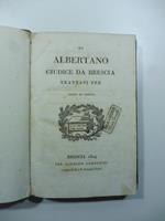 Di Albertano. Giudice da Brescia. Testo di lingua