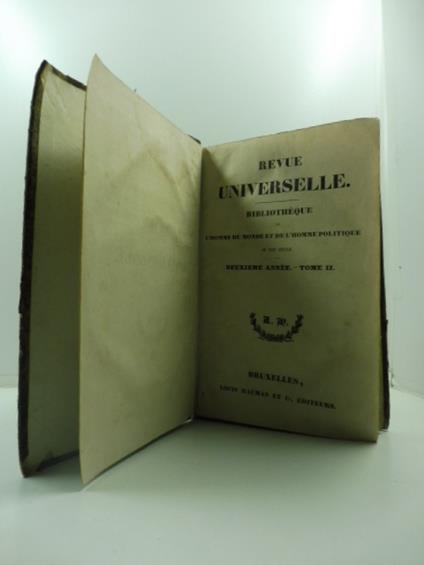 Revue universelle. Bibliothe'que de l'homme du monde et de l'homme poliyique au XIX siecle. Deuxieme anne'e - Tome II - copertina