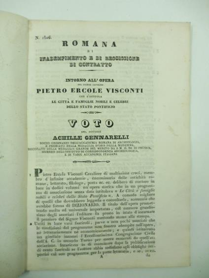 Romana di inadempimento e di rescissione di contratto. Intorno all'opera del signor cavalier Pietro Ercole Visconti che s'intitola Le citta' e famiglie nobili e celebri dello stato pontificio. Voto del dottore Achille Gennarelli socio ordinario dell' - Achille Gennarelli - copertina