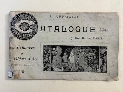 A. Arnould. Catalogue des estampes & objets d'art edites par la Maison - copertina