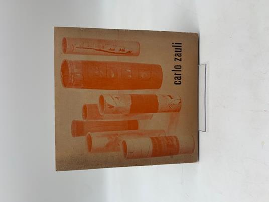 Carlo Zauli. Cinquantotto pezzi di ceramica. Sala del Prado dal ventinove marzo al sedici aprile 1960 - copertina