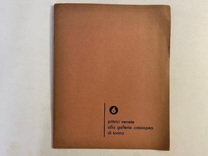 6 pittrici venete alla Galleria Cassiopea di Torino - Pietro Zampetti - copertina