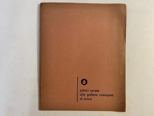 6 pittrici venete alla Galleria Cassiopea di Torino - Pietro Zampetti - copertina