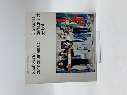 Stichworte zur Documenta 5. Die Kunst befragt sich selbst - copertina