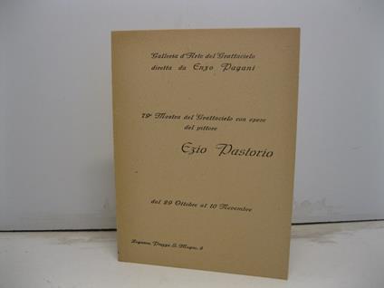 Galleria d'arte del Grattacielo diretta da Enzo Pagani. 79 mostra del Grattacielo con opere del pittore Ezio Pastorio dal 29 ottobre al 10 novembre. Legnano, piazza S. Magno, 9 - copertina