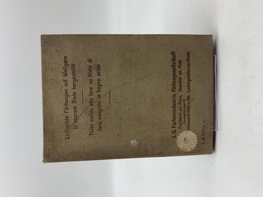 Tinte solide alla luce su filato di lana eseguite in bagno acido. I. G. Farbenindustrie Aktiengesellschaft (Cartella con campioni di filo di lana) - copertina