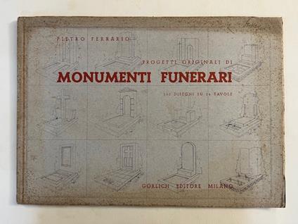Progetti originali di monumenti funerari. 252 disegni su 24 tavole - copertina