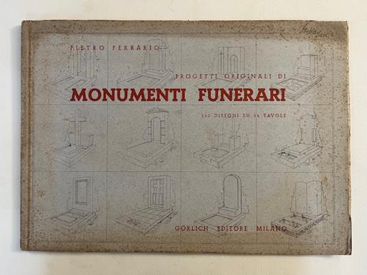 Progetti originali di monumenti funerari. 252 disegni su 24 tavole - copertina
