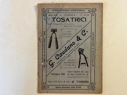 G. Caudano & C., Torino. Catalogo n. 1. Novembre 1910. Tosatrici per capelli, cavalli, pecore e cani - copertina