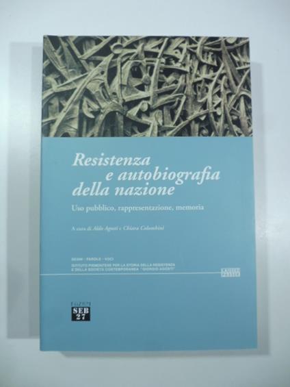 Resistenza e autobiografia della nazione. Uso pubblico, rappresentazione, memoria - copertina