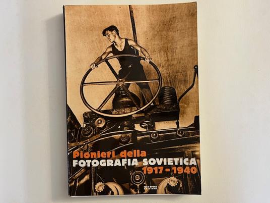Pionieri della fotografia sovietica 1917-1940 - copertina