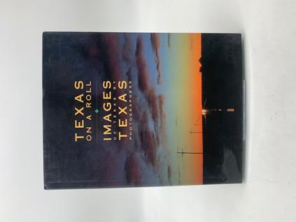Texas on a Roll. Images of Texas by Texas Photographers - copertina