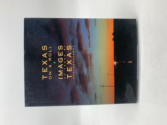 Texas on a Roll. Images of Texas by Texas Photographers - copertina