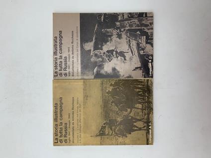 La storia illustrata di tutta la campagna di Russia luglio 1941 - maggio 1943. Volume I e II - Antonio Ricchezza - copertina