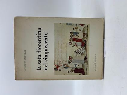 La seta fiorentina nel Cinquecento - copertina