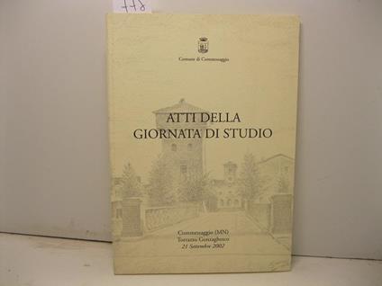 Comune di Commessaggio. Atti della giornata di studio. Torrazzo gonzaghesco, 21 settembre 2002 - copertina