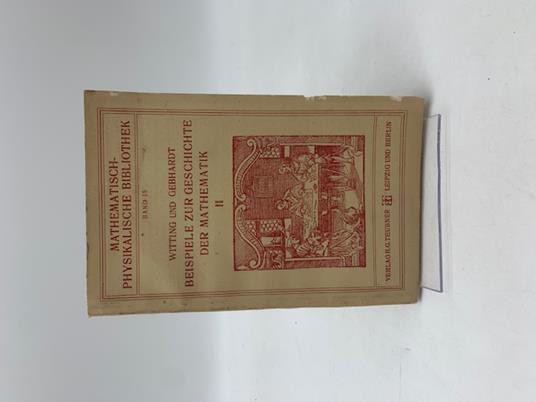 Beispiele Zur Geschichte der mathematik. Ein mathematisch-historisches Lesebuch. II Teil - copertina