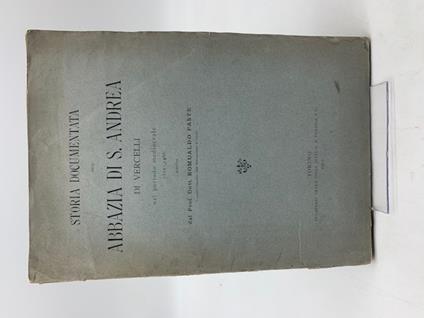 Storia documentata dell'Abbazia di S. Andrea di Vercelli nel periodo medioevale 1219-1466 - copertina