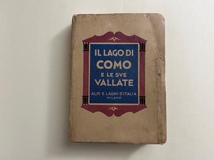 Il lago di Como e le sue vallate. Guida turistica illustrata - Guido Olivieri - copertina