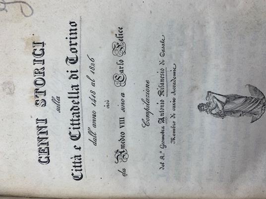 Cenni storici sulla citta' e cittadella di Torino dall'anno 1418 al 1826 cioe' da Amedeo VIII a Carlo Felice - Antonio Milanesio - copertina
