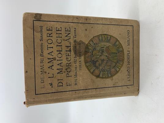 L' amatore di maioliche e porcellane. Terza edizione aumentata - Luigi De Mauri - copertina