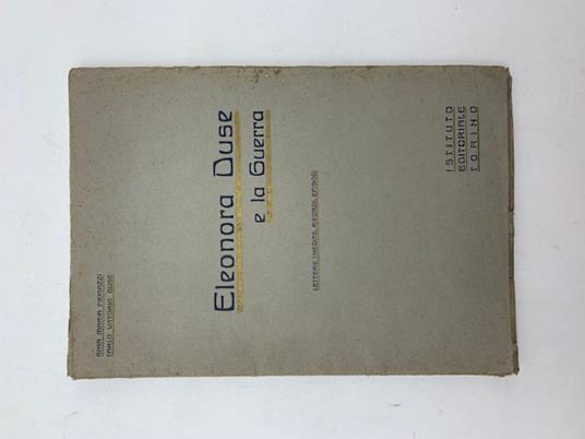 Eleonora Duse e la guerra. Lettere inedite, ricordi, episodi - copertina