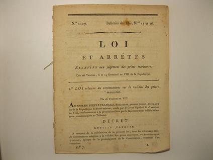 Bulletins de Lois n. 15 et 16. Loi et arcte's relatifs aux jugemens des prises maritimes. Des 26 Ventose, 6 et 14 Germinal an VIII de la Re'publique? 2o arrête' portant cre'ation d?un Conseil des prises? du 6 Germinal an VIII de la Re'publique franca - copertina