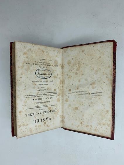 Manuel de l'histoire ancienne consideree sous le rapport des constitutions du commerce et des colonies des divers etats de l'antiquite. Traduit de l'Allemand … par Al. Thurot. Seconde edition revue, corrige et augmentee - copertina