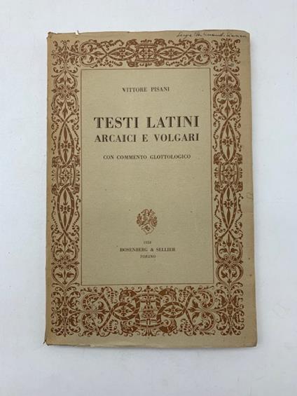 Testi latini arcaici e volgari con commento glottologico - copertina
