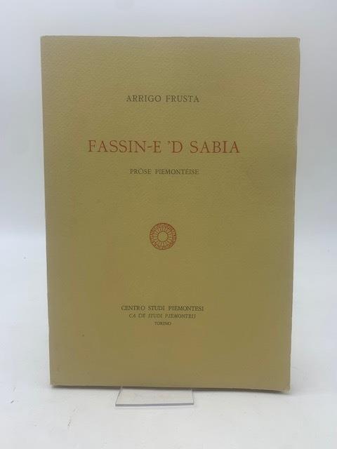 Fassin-e 'd sabia. Prose piemontesi - Arrigo Frusta - copertina