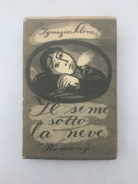 Il seme sotto la neve. Romanzo - Ignazio Silone - copertina
