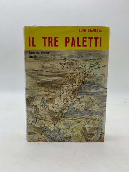 Il tre paletti. Romanzo storico (1812) - Luigi Gramegna - copertina
