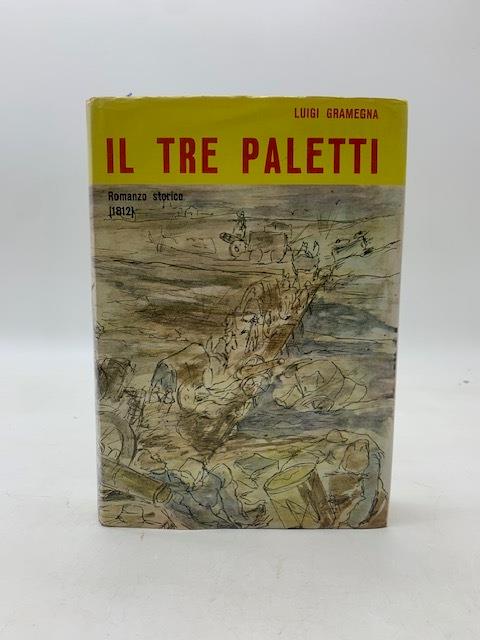 Il tre paletti. Romanzo storico (1812) - Luigi Gramegna - copertina