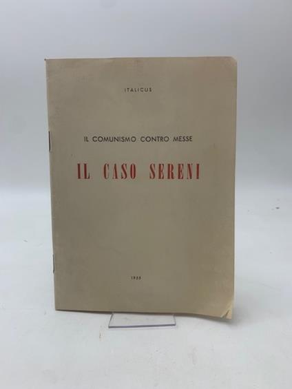 Il comunismo contro messe. Il caso Sereni - Italicus - copertina