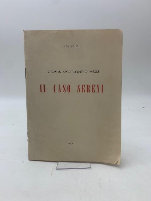Il comunismo contro messe. Il caso Sereni - Italicus - copertina