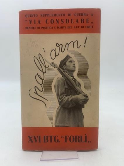 Quinto supplemento di guerra a 'Via Consolarè mensile di politica e d'arte del GUF di Forlì. XVI Btg. Forlì - copertina