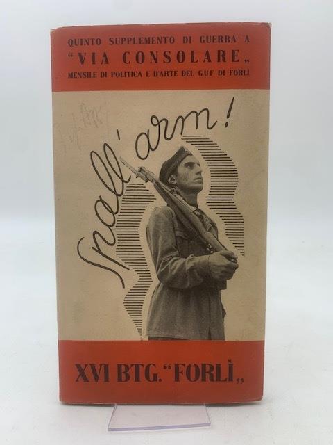Quinto supplemento di guerra a 'Via Consolarè mensile di politica e d'arte del GUF di Forlì. XVI Btg. Forlì - copertina