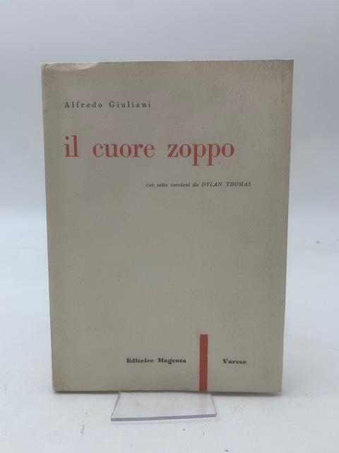 Il cuore zoppo. Con sette versioni da Dylan Thomas - Alfredo Giuliani - copertina