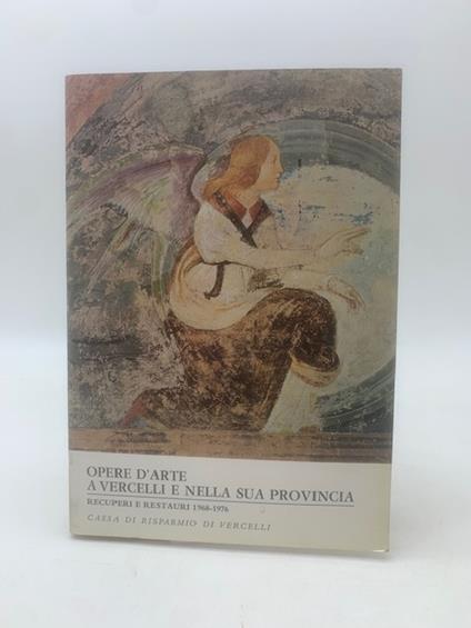 Opere d'arte a Vercelli e nella sua provincia - copertina