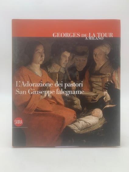 Georges de la Tour a Milano: l'Adorazione dei pastori, San Giuseppe falegname - copertina