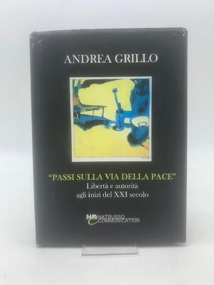 Passi sulla via della pace. Libertà e autorità agli inizi del XXI secolo - Andrea Grillo - copertina