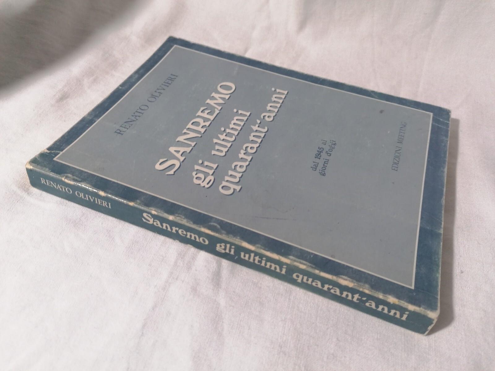 Sanremo Gli Ultimi Quarant'Anni Dal 1945 Ai Giorni D'Oggi Libro Renato Olivieri
